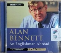 An Englishman Abroad written by Alan Bennett performed by Full Cast Drama on CD (Abridged)